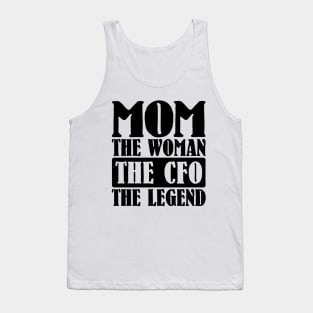 Mom The Woman The CFO The Legend Tank Top